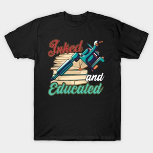 Cute Inked And Educated Tattoo Artist Ink Obsessed T-Shirt